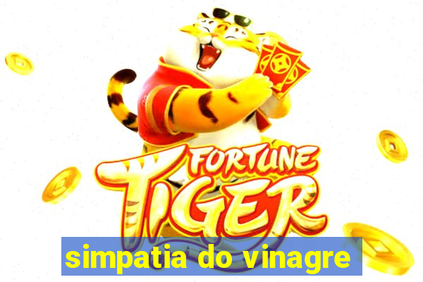 simpatia do vinagre